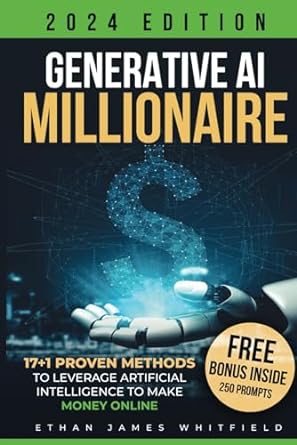 generative ai millionaire 17+1 proven methods to leverage artificial intelligence to make money online 1st