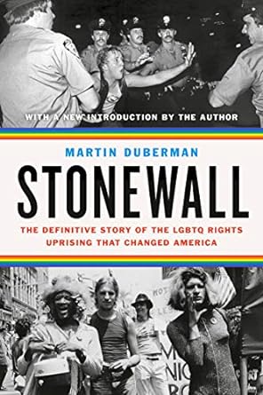 stonewall the definitive story of the lgbtq rights uprising that changed america revised edition martin