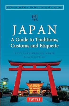 japan a guide to traditions customs and etiquette kata as the key to understanding the japanese 1st edition