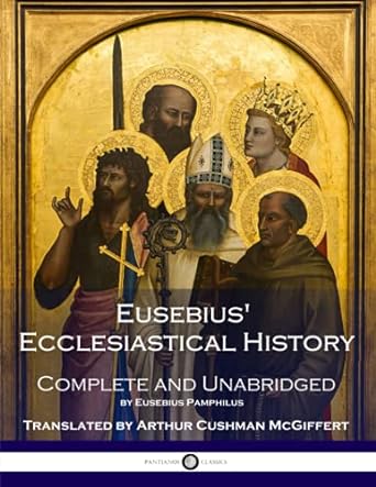 eusebius ecclesiastical history complete and unabridged 1st edition eusebius pamphilus ,arthur cushman