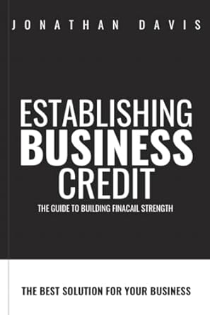 establishing business credit the guide to building financial strength 1st edition jonathan davis b0crq775pb,