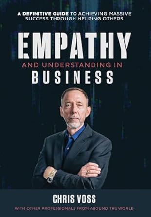 empathy and understanding in business 1st edition chris voss ,nick nanton ,leading professionals worldwide