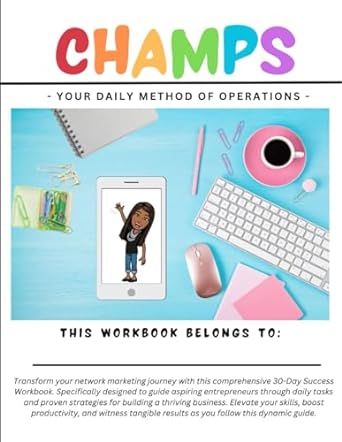 champs workbook your 30 day workbook to create a successful network marketing business 1st edition tamika