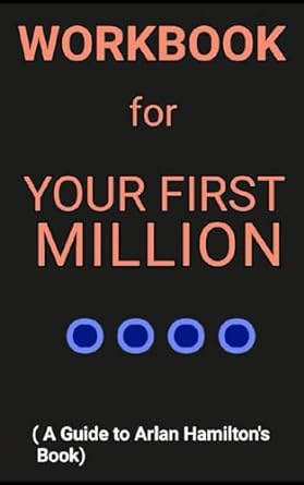 workbook for your first million by arlan hamilton your vicious guide to not being born into a legacy of