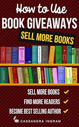 how to use book giveaways to sell more books 1st edition cassandra ingram b01mtkziwn