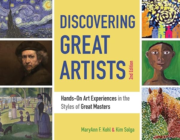 discovering great artists hands on art experiences in the styles of great masters 2nd edition maryann f kohl