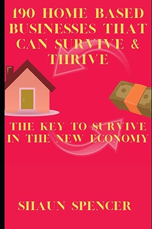 190 home based businesses that can survive and thrive the key to survive in the new economy 1st edition shaun