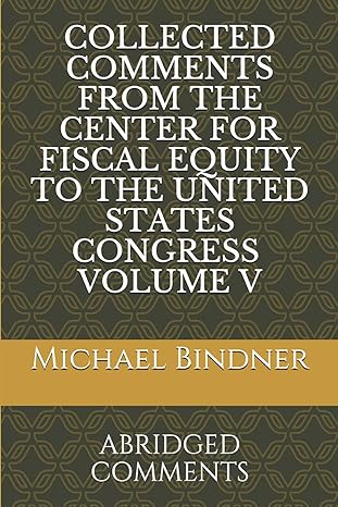 collected comments from the center for fiscal equity to the united states congress volume 5 abridged comments