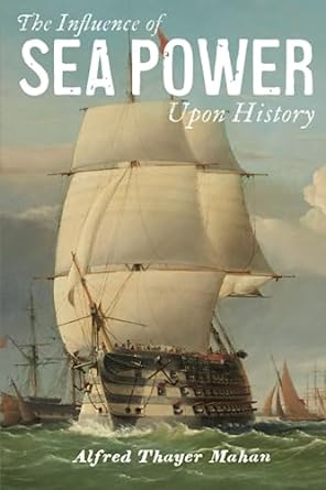 the influence of sea power upon history 1st edition alfred thayer mahan 1774268647, 978-1774268643