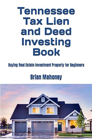 tennessee tax lien and deed investing book buying real estate investment property for beginners 1st edition