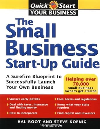 the small business start up guide a surefire blueprint to successfully launch your own business 4th edition