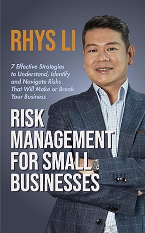 risk management for small businesses 7 effective strategies to understand identify and navigate risks that