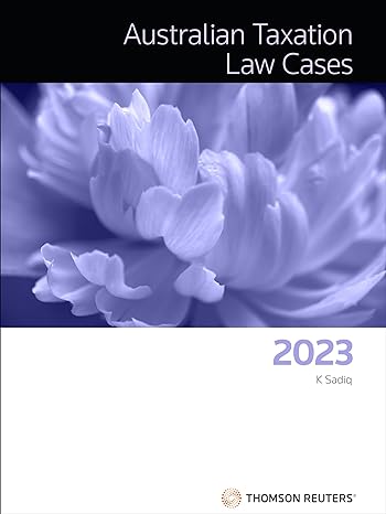 australian taxation law cases 2023 1st edition kerrie sadiq 0455246874, 978-0455246871