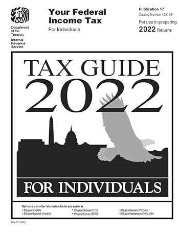 your 2022 federal income tax guide for individuals for filing your year 2022 taxes 1st edition irs