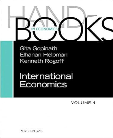 handbook of international economics 1st edition gita gopinath ,elhanan helpman ,kenneth rogoff 0444543147,