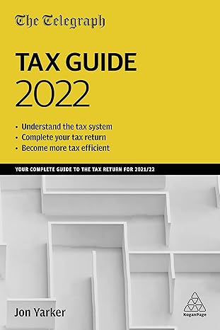 the telegraph tax guide 2022 your complete guide to the tax return for 2021/22 46th edition jon yarker