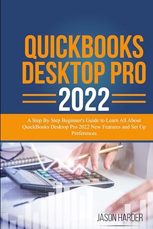 quickbooks desktop pro 2022 a step by step beginners guide to learn all about quickbooks desktop pro 2022 new