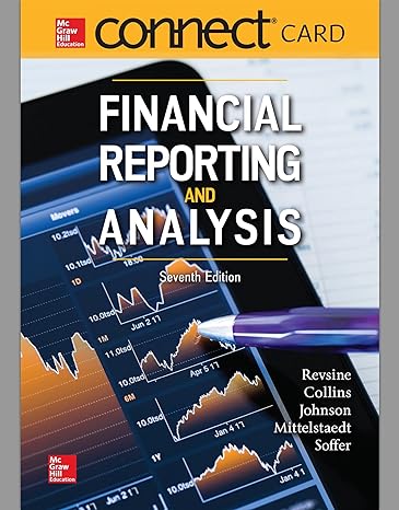 connect access card for financial reporting and analysis 7th edition lawrence revsine ,daniel collins ,bruce