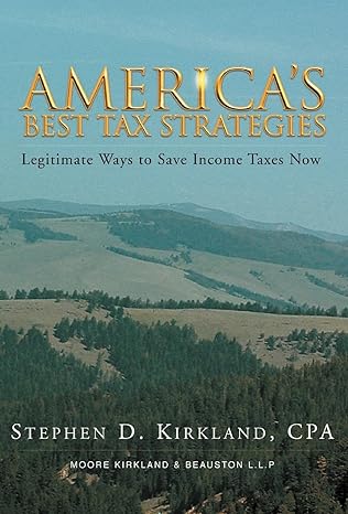 americas best tax stratagies 1st edition stephen d kirkland 1413469787, 978-1413469783