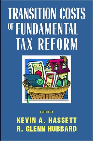 transition costs of fundamental tax reform 1st edition kevin hassett 0844741116, 978-0844741116