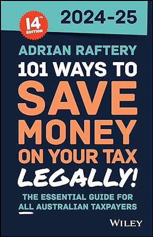 101 ways to save money on your tax legally 2024 2025 14th edition adrian raftery 139426190x, 978-1394261901