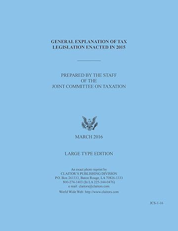 general explanation of tax legislation enacted in 2015 2016th edition jct 0160931541, 978-0160931543