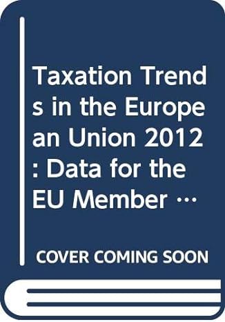 taxation trends in the european union 2012 data for the eu member states iceland and norway 1st edition marco