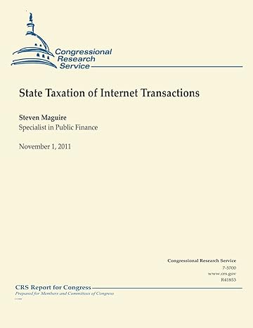 state taxation of internet transactions 1st edition steven maguire 1470047837, 978-1470047832