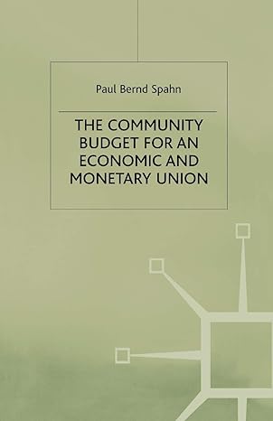 the community budget for an economic and monetary union 1st edition p spahn 1349391131, 978-1349391134