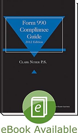 form 990 compliance guide 2012 1st edition clark nuber 080802986x, 978-0808029861