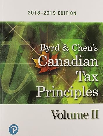 canadian tax principles 2018   volume 2 1st edition clarence byrd ,ida chen 0135260205, 978-0135260203