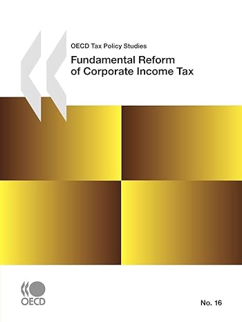 oecd tax policy studies fundamental reform of corporate income tax 1st edition oecd organisation for economic