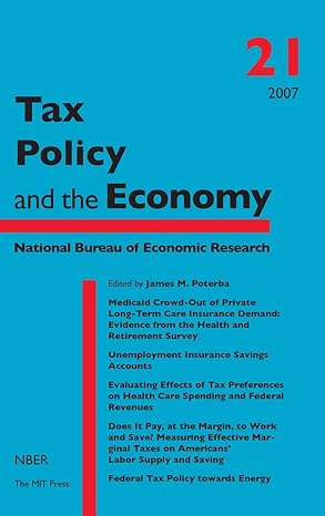 tax policy and the economy 2007 1st edition james m poterba 0262162466, 978-0262162463