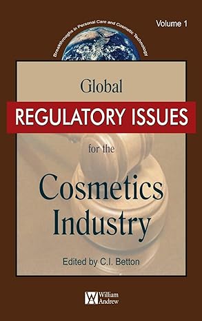 global regulatory issues for the cosmetics industry 1st edition c e betton 0815515677, 978-0815515678