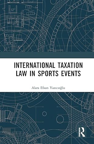 international taxation law in sports events an income tax analysis 1st edition alara efsun yazicioglu