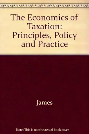 the economics of taxation principles policy and practice 1996 97 6th edition simon r james ,christopher nobes