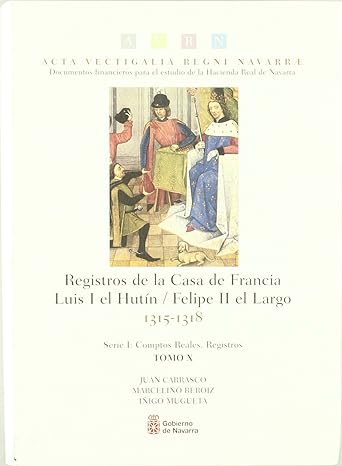 registros de la casa de francia luis i el hutin felipe ii el largo 1315 1318 1st edition juan carrasco perez