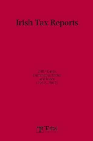 irish tax reports 2007 2007 cases cumulative tables and index 1st edition kelley smith 1847661017,