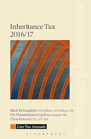 core tax annual inheritance tax 2016/17 annual edition mark mclaughlin ,iris wunschmann lyall ,chris erwood