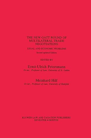 the new gatt round of multilateral trade negotiations legal and economic problems 2nd edition ernst ulrich