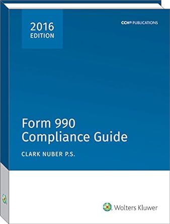 form 990 compliance guide 2016 1st edition clark nuber 0808043579, 978-0808043577