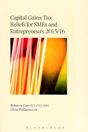 capital gains tax reliefs for smes and entrepreneurs 2015/16 1st edition rebecca cave ,chris williams