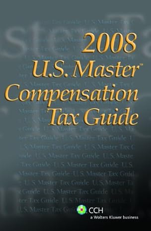 u s master compensation tax guide 2008th edition dennis r lassila ,bob g kilpatrick 0808092049, 978-0808092049