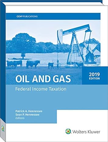 oil and gas federal income taxation 2019 1st edition patrick a hennessee ,sean p hennessee 0808050516,