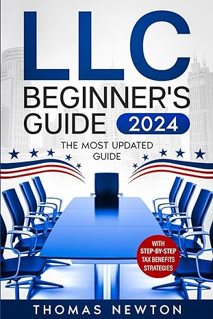 llc beginners guide the most updated guide on how to start grow and run your single member limited liability