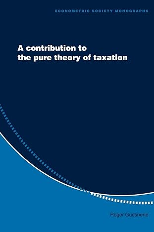 a contribution to the pure theory of taxation 1st edition roger guesnerie 052162956x, 978-0521629560