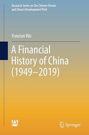 a financial history of china 1st edition yunxian wu ,wen tao 9819965705, 978-9819965700