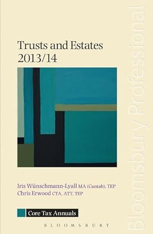 core tax annual trusts and estates 2013/14 1st edition chris erwood ,iris wunschmann lyall 1780431597,