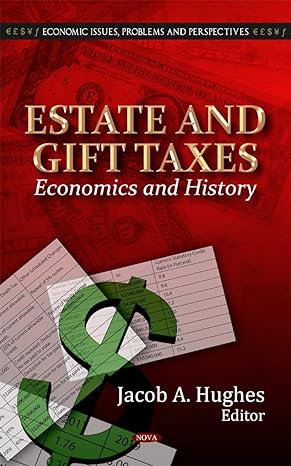 estate and gift taxes economics and history uk edition jacob a hughes 162100516x, 978-1621005162