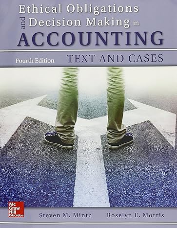 gen combo ethical obligations and decision making in accounting connect ac 4th edition steven mintz